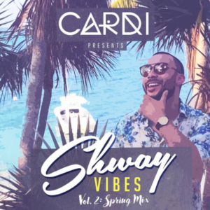 Click to Download: DJ Cardi - Shway Vibes