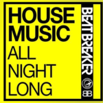 DJ Beatbreaker - House Music All Night Long