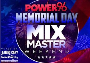 Power 96 Memorial Day Mix Master Weekend