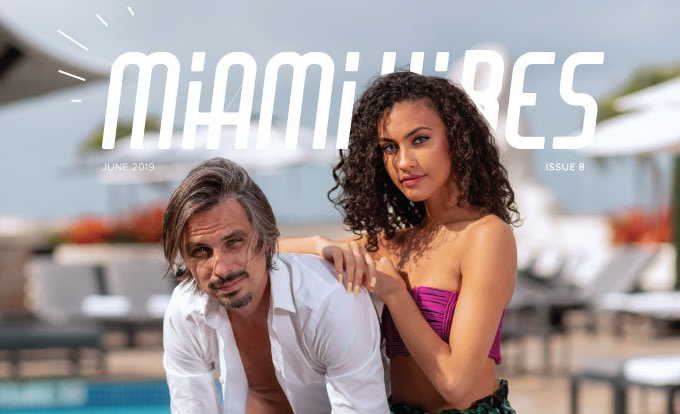 Miami Vibes - June 2019 Issue