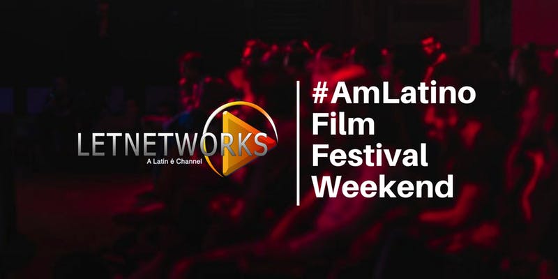 LETNetworks #AmLatino Film Festival