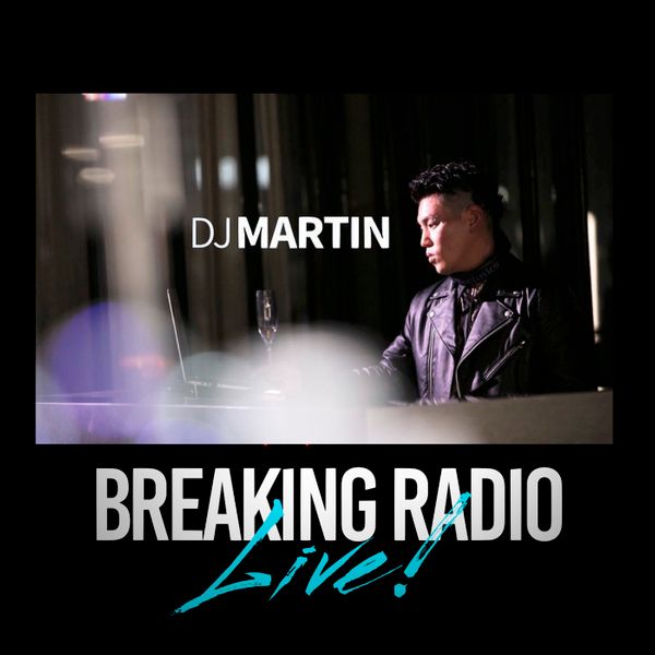 Breaking Radio Guest DJ Martin