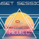 Miguel G - Sunset Sessions Mixes