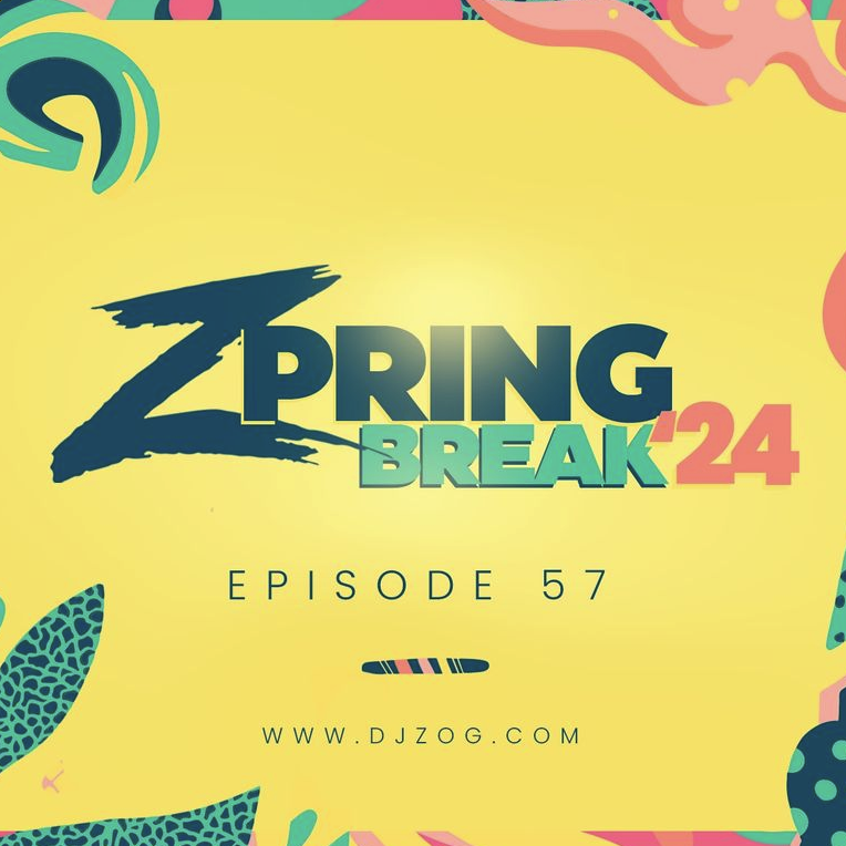 DJ ZOG - Zpring Break '24 Mix