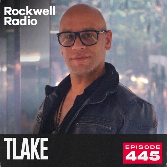 Rockwell Radio Episode 445: DJ TLake