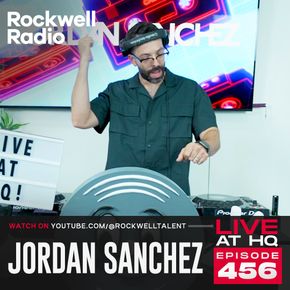 HQ ROCKWELL RADIO LIVE AT HQ – JORDAN SANCHEZ – SEP 2025 (EP. 456)