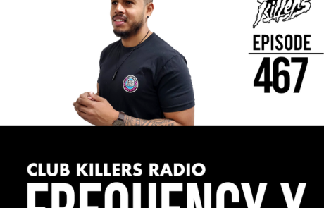 Club Kller Radio #467 – Frequency X (B-Day Mix)